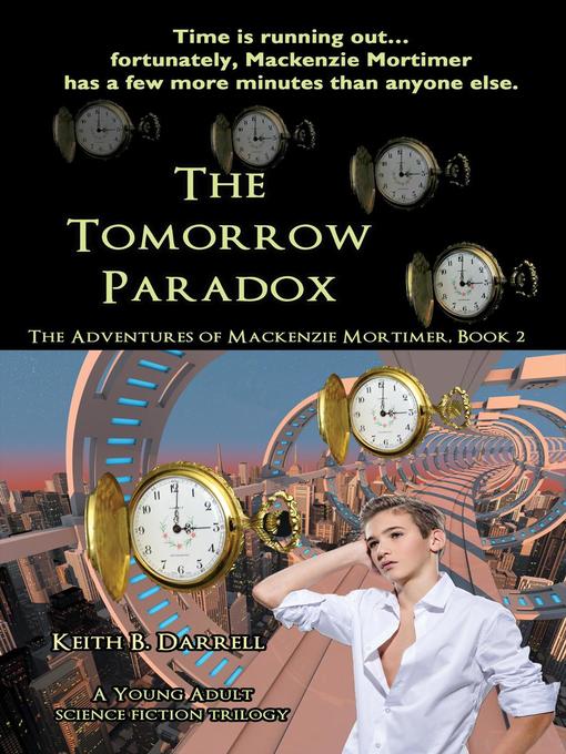 Title details for The Tomorrow Paradox by Keith B. Darrell - Available